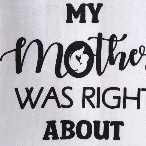 "My Mother Was Right" Decorative Kitchen Towel