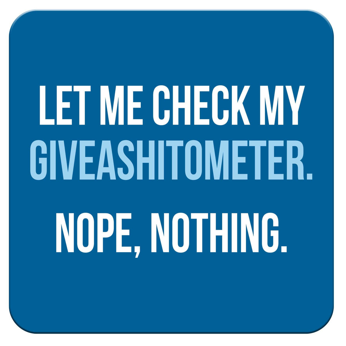 Funny Coaster - Giveashitometer.
