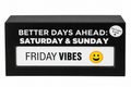 Better Days Ahead – Weekend Vibes Light-Up Sign