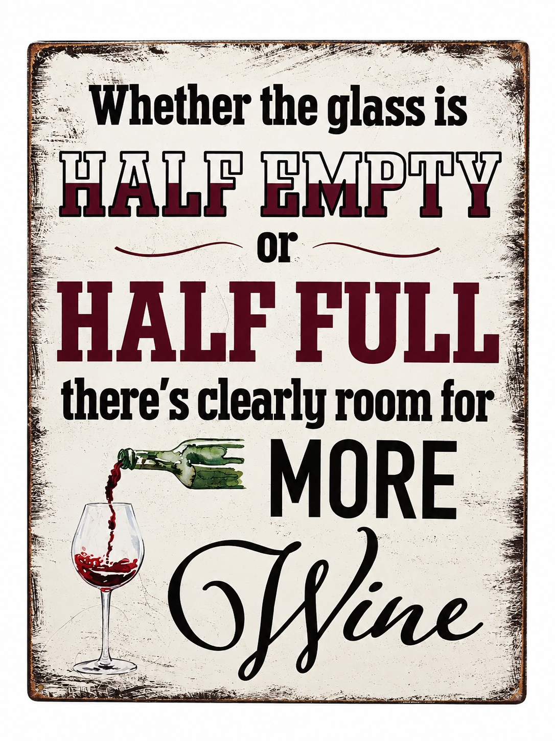 More Wine – Half Empty or Half Full Sign