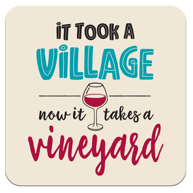 Funny Wine Coaster - It Takes a Vineyard