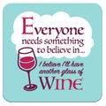 Funny Wine Coaster - Believe in Wine