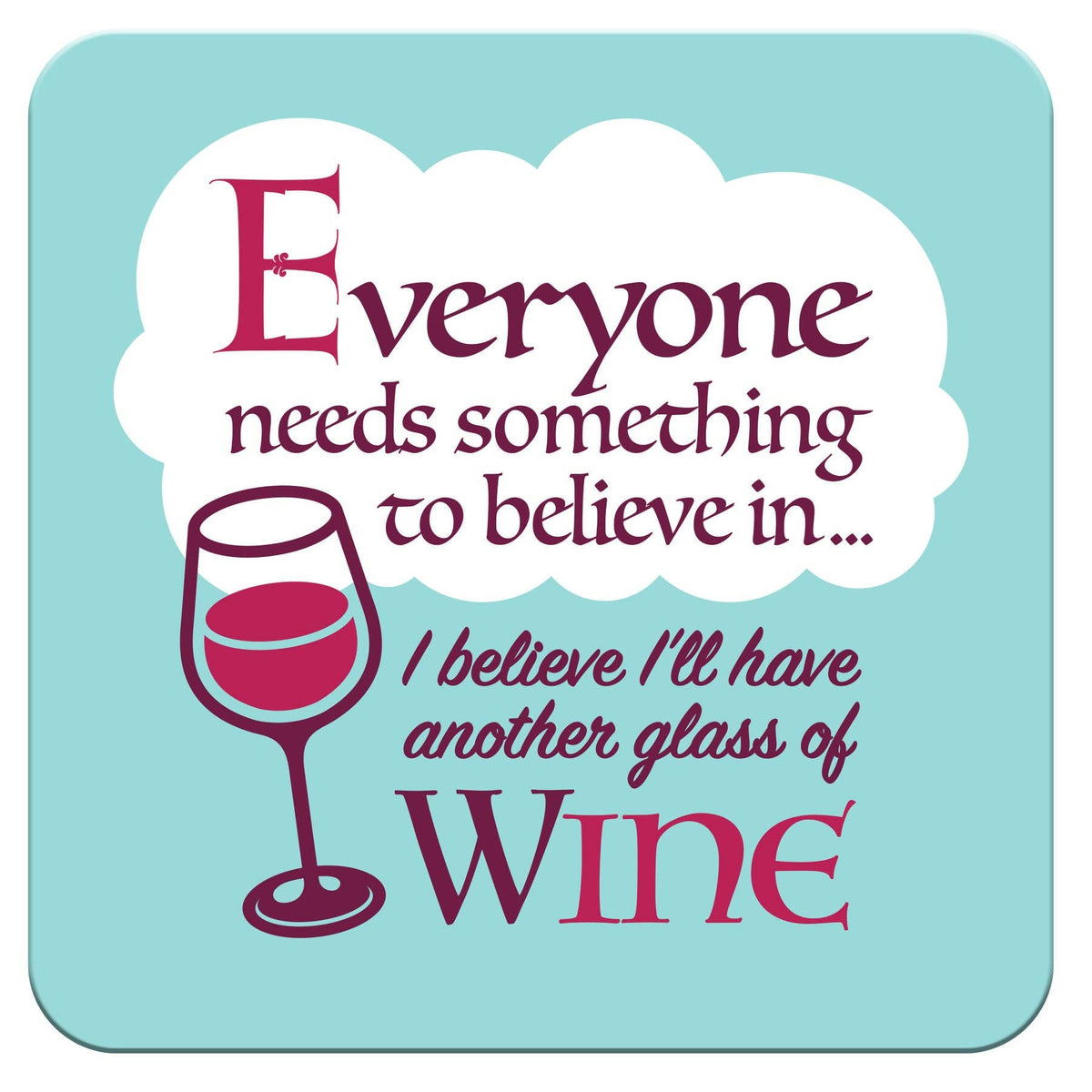 Funny Wine Coaster - Believe in Wine