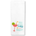 Kitchen Towel | Why Limit Happy Hour To One Hour
