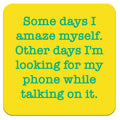 Funny Wine Coaster - Some days I amaze