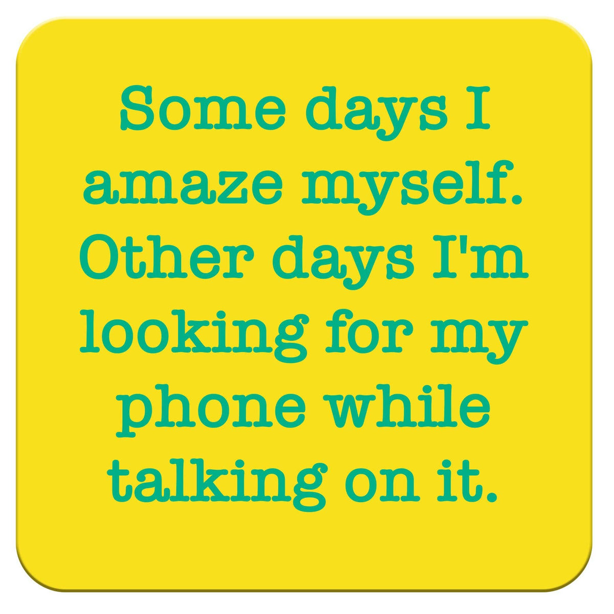 Funny Wine Coaster - Some days I amaze
