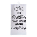 "My Mother Was Right" Decorative Kitchen Towel