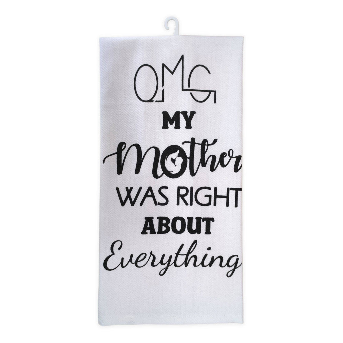 "My Mother Was Right" Decorative Kitchen Towel