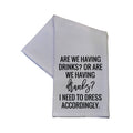 Are We Having Drinks Or Dranks White Tea Towel - Dish Towel
