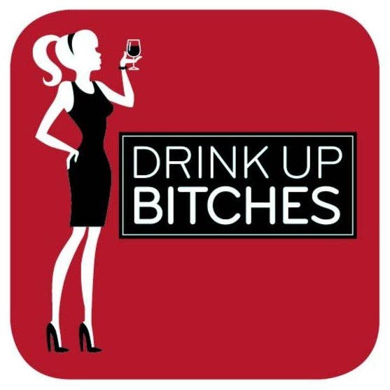 Funny Wine Coaster - Drink Up Bitches