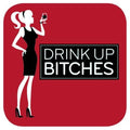 Funny Wine Coaster - Drink Up Bitches