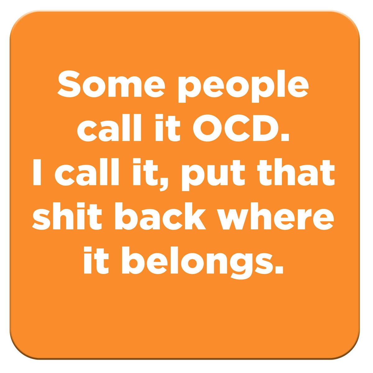 Funny Coaster - Some people call it